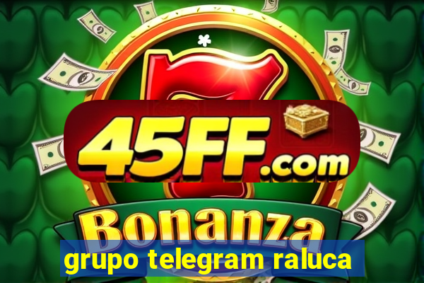 grupo telegram raluca